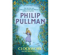 Philip Pullman Clockwork or All Wound Up (Tascabile)