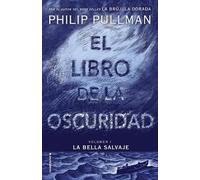 Philip Pullman El libro de la oscuridad / The Book of Dust (Copertina rigida)