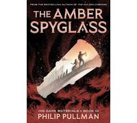 Philip Pullman His Dark Materials: The Amber Spyglass (Book 3) (Tascabile)