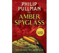 Philip Pullman His Dark Materials: The Amber Spyglass (Copertina rigida)