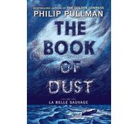 Philip Pullman The Book of Dust: La Belle Sauvage (Book of D (Copertina rigida)