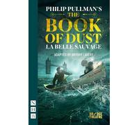 Philip Pullman The Book of Dust - La Belle Sauvage (Tascabile) NHB Modern Plays