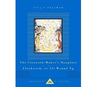 Philip Pullman The Firework-Maker's Daughter, Clockwork, or A (Copertina rigida)