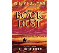 Philip Pullman The Rose Field: The Book of Dust Volume Three (Tascabile)