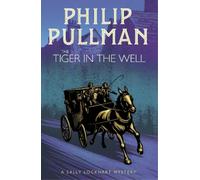 Philip Pullman The Tiger in the Well (Tascabile) Sally Lockhart Mystery