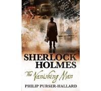 Philip Purser-Hallard Sherlock Holmes - The Vanishing Man (Tascabile)