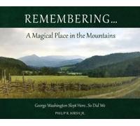 Philip R Hirsh Remembering...A Magical Place in the Mountains (Copertina rigida)