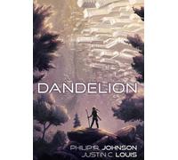 Philip R Johnson Justin C Louis Dandelion (Copertina rigida) Newhome Rangers