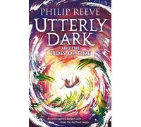 Philip Reeve Utterly Dark and the Tides of Time (Tascabile)