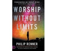 Philip Renner Anna Byrd Worship Without Limits (Copertina rigida)