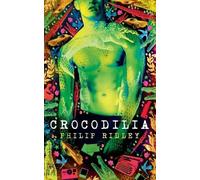 Philip Ridley Crocodilia (Tascabile)