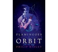 Philip Ridley Flamingoes in Orbit (Tascabile)