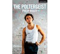 Philip Ridley The Poltergeist (Tascabile) Modern Plays