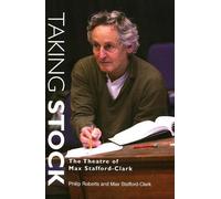 Philip Roberts Max Staffor Taking Stock: The Theatre of Max Staffor (Tascabile)