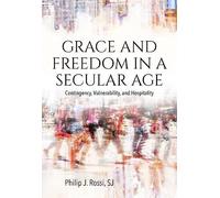 Philip Rossi Grace and Freedom in a Secular Age (Copertina rigida)
