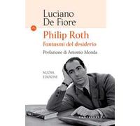 Philip Roth. Fantasmi del desiderio. Nuova ediz.