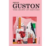 Philip Guston: The Irony of History