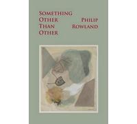 Philip Rowland Something Other Than Other (Tascabile)