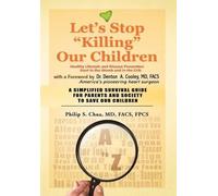 Philip S Chua Facs Fpcs Let's Stop "Killing" Our Children (Copertina rigida)
