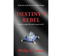 Philip S Davies Destiny's Rebel (Copertina rigida) Destiny's Rebel