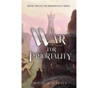 Philip S Davies War for Immortality (Tascabile) Immortality