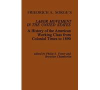 Philip S. Foner Bre Friedrich A. Sorge's Labor Movement in t (Copertina rigida)