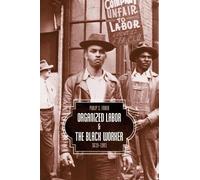 Philip S. Foner Organized Labor And The Black Worker (Tascabile)