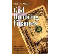 Philip S Wilson God Honoring Finances (Tascabile)