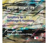 Philip Sawyers Philip Sawyers: Symphony No. 4/Hommage to Kandinsky (CD) Album