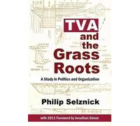 Philip Selznick TVA and the Grass Roots (Tascabile)