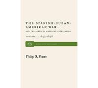Philip Sheldon Spanish-Cuban-American War and the Birth of American (Tascabile)
