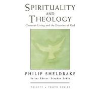 Philip Sheldrak Spirituality and Theology: Christian Living and the (Tascabile)