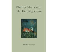 Philip Sherrard: The Unifying Vision