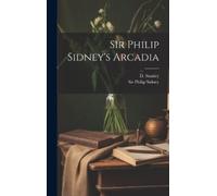 Philip Sidney D Stanley Sir Philip Sidney's Arcadia (Copertina rigida)