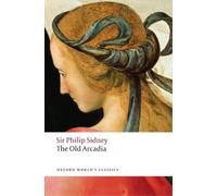 Philip Sidney The Countess of Pembroke's Arcadia (The Old Arcadia) (Tascabile)
