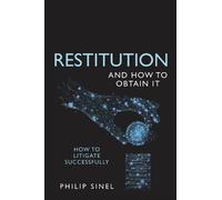 Philip Sinel Restitution and How to Obtain It (Tascabile)