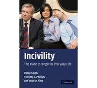 Philip Smith Timothy L. Phillips Ryan D. King Incivility (Tascabile)