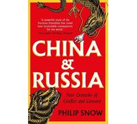 China and Russia - Four Centuries of Conflict and Concord