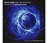Band Of The Grenadier Guards - Philip Sparke: Music Of The Spheres