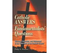 Philip St Romain Catholic Answers to Fundamentalists' Questions (Tascabile)