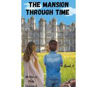 Philip Stanworth The Mansion Through Time (A Time Travel Adventure) (Tascabile)