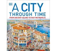 Philip Steele A City Through Time (Copertina rigida) DK Panorama