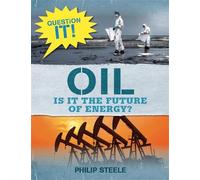 Philip Steele Question It: Oil (Copertina rigida) Question It