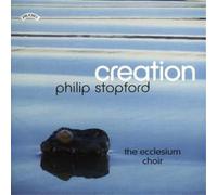 Philip Stopford Creation and Other Choral Works (Ecclesium Choir, Russcher) (CD)