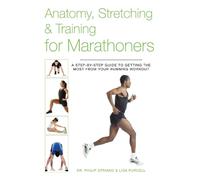 Philip Striano Lisa Purc Anatomy, Stretching & Training for Marathon (Tascabile)
