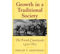 Philip T. Hoffman Growth in a Traditional Society (Tascabile)