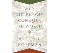 Philip T. Hoffman Why Did Europe Conquer the World? (Tascabile)