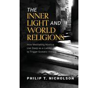 Philip T Nicholson The Inner Light and World Religions (Tascabile)