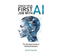 Philip Taylor Crack Your First Job with AI (Tascabile)