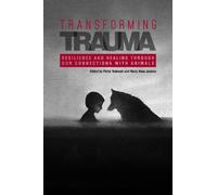 Transforming Trauma: Resilience and Healing Through Our Connections With